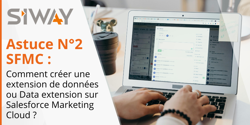 Astuce n° 2 Marketing Cloud : Comment créer une Data extension ?