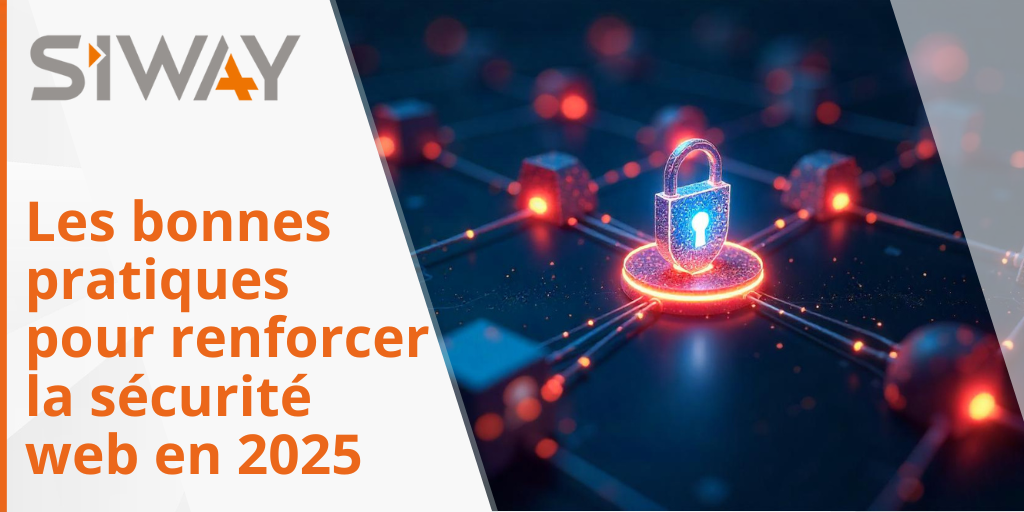 Les bonnes pratiques pour renforcer la sécurité web en 2025