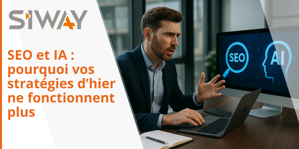 SEO et IA : pourquoi vos stratégies d’hier ne fonctionnent plus