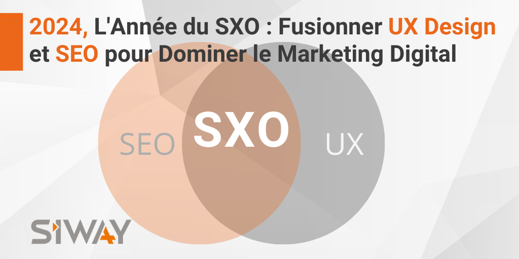2024, L'Année du SXO : Fusionner UX Design et SEO pour Dominer le Marketing Digital