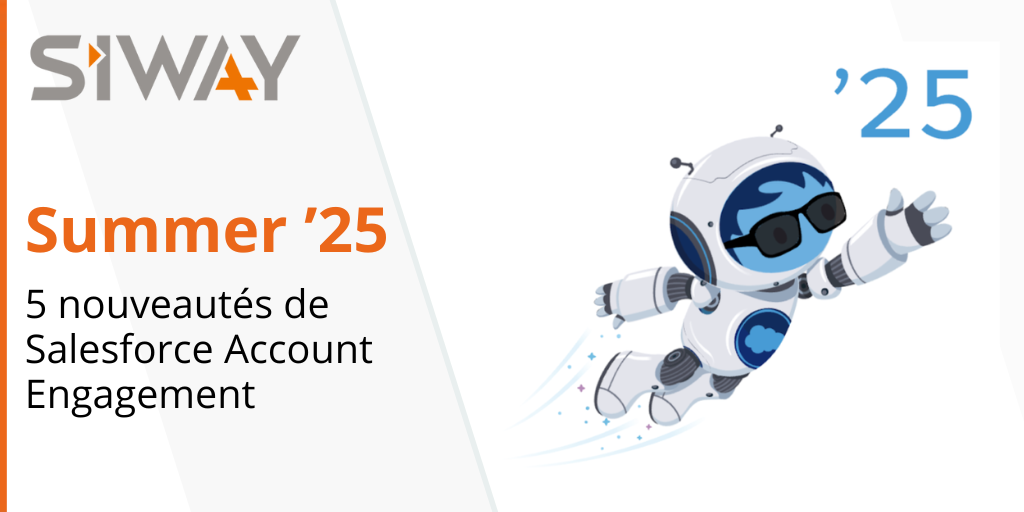 Summer ’25 : 5 nouveautés de Salesforce Account Engagement